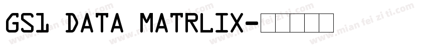 GS1 Data Matrlix字体转换